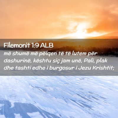 Picture 02 - Filemonit 1:9 ALB - më shumë më pëlqen të të lutem për - Bible Verse Picture