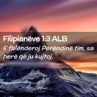 Picture 02 - Filipianëve 1:3 ALB - E falënderoj Perëndinë tim, sa herë që ju - Bible Verse Picture