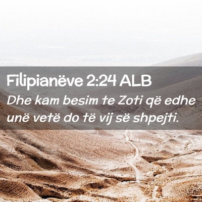 Picture 02 - Filipianëve 2:24 ALB - Dhe kam besim te Zoti që edhe unë vetë do të - Bible Verse Picture