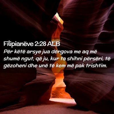 Picture 02 - Filipianëve 2:28 ALB - Për këtë arsye jua dërgova me aq më shumë - Bible Verse Picture