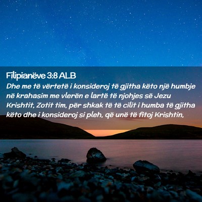 Picture 02 - Filipianëve 3:8 ALB - Dhe me të vërtetë i konsideroj të gjitha - Bible Verse Picture