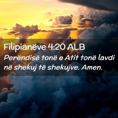 Picture 02 - Filipianëve 4:20 ALB - Perëndisë tonë e Atit tonë lavdi në shekuj - Bible Verse Picture