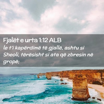 Picture 02 - Fjalët e urta 1:12 ALB - le t’i kapërdimë të gjallë, ashtu si - Bible Verse Picture