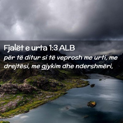 Picture 02 - Fjalët e urta 1:3 ALB - për të ditur si të veprosh me urti, me - Bible Verse Picture