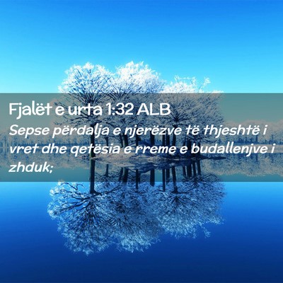 Picture 02 - Fjalët e urta 1:32 ALB - Sepse përdalja e njerëzve të thjeshtë i vret - Bible Verse Picture