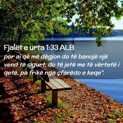 Picture 02 - Fjalët e urta 1:33 ALB - por ai që më dëgjon do të banojë një vend - Bible Verse Picture