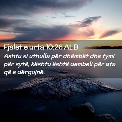 Picture 02 - Fjalët e urta 10:26 ALB - Ashtu si uthulla për dhëmbët dhe tymi për - Bible Verse Picture