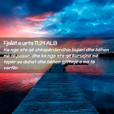 Picture 02 - Fjalët e urta 11:24 ALB - Ka nga ata që shkapërderdhin bujari dhe bëhen - Bible Verse Picture