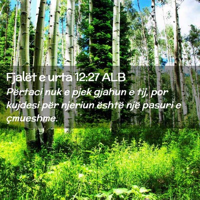 Picture 02 - Fjalët e urta 12:27 ALB - Përtaci nuk e pjek gjahun e tij, por kujdesi - Bible Verse Picture