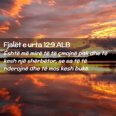 Picture 02 - Fjalët e urta 12:9 ALB - Éshtë më mirë të të çmojnë pak dhe të - Bible Verse Picture
