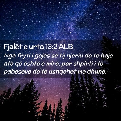 Picture 02 - Fjalët e urta 13:2 ALB - Nga fryti i gojës së tij njeriu do të hajë - Bible Verse Picture