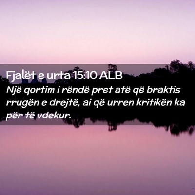 Picture 02 - Fjalët e urta 15:10 ALB - Një qortim i rëndë pret atë që braktis - Bible Verse Picture