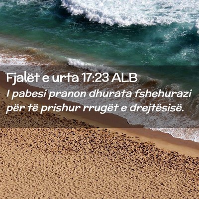 Picture 02 - Fjalët e urta 17:23 ALB - I pabesi pranon dhurata fshehurazi për të - Bible Verse Picture