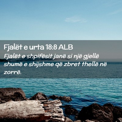 Picture 02 - Fjalët e urta 18:8 ALB - Fjalët e shpifësit janë si një gjellë shumë - Bible Verse Picture