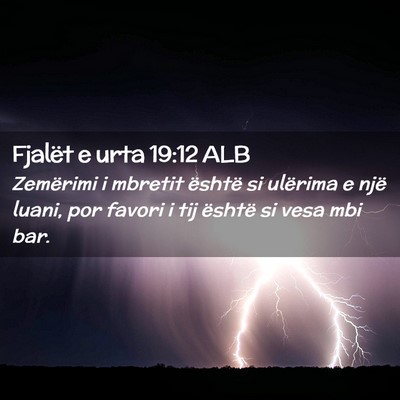 Picture 02 - Fjalët e urta 19:12 ALB - Zemërimi i mbretit është si ulërima e një - Bible Verse Picture