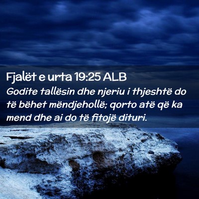 Picture 02 - Fjalët e urta 19:25 ALB - Godite tallësin dhe njeriu i thjeshtë do të - Bible Verse Picture