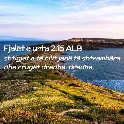 Picture 02 - Fjalët e urta 2:15 ALB - shtigjet e të cilit janë të shtrembëra dhe - Bible Verse Picture