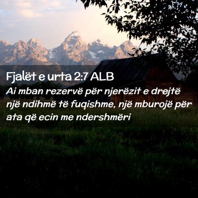 Picture 02 - Fjalët e urta 2:7 ALB - Ai mban rezervë për njerëzit e drejtë një - Bible Verse Picture