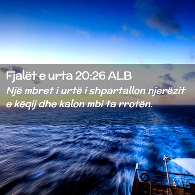 Picture 02 - Fjalët e urta 20:26 ALB - Një mbret i urtë i shpartallon njerëzit e - Bible Verse Picture