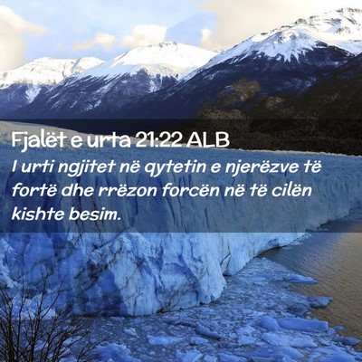 Picture 02 - Fjalët e urta 21:22 ALB - I urti ngjitet në qytetin e njerëzve të fortë - Bible Verse Picture