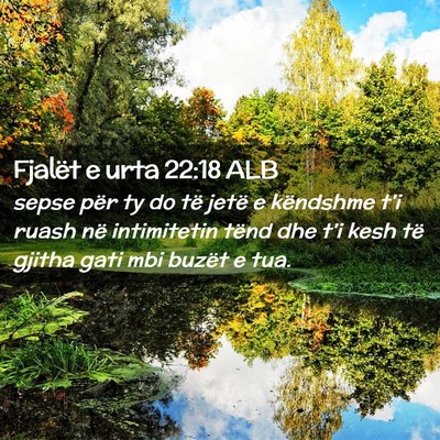 Picture 02 - Fjalët e urta 22:18 ALB - sepse për ty do të jetë e këndshme t’i - Bible Verse Picture