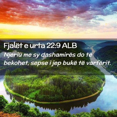 Picture 02 - Fjalët e urta 22:9 ALB - Njeriu me sy dashamirës do të bekohet, sepse i - Bible Verse Picture