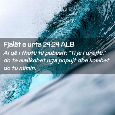Picture 02 - Fjalët e urta 24:24 ALB - Ai që i thotë të pabesit: 