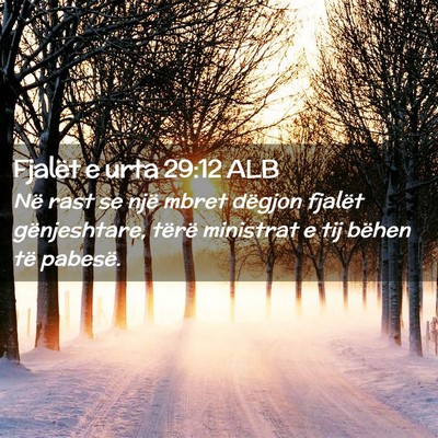 Picture 02 - Fjalët e urta 29:12 ALB - Në rast se një mbret dëgjon fjalët - Bible Verse Picture