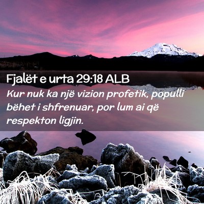Picture 02 - Fjalët e urta 29:18 ALB - Kur nuk ka një vizion profetik, populli bëhet i - Bible Verse Picture
