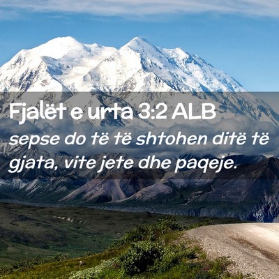 Picture 02 - Fjalët e urta 3:2 ALB - sepse do të të shtohen ditë të gjata, vite - Bible Verse Picture