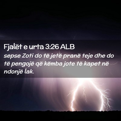 Picture 02 - Fjalët e urta 3:26 ALB - sepse Zoti do të jetë pranë teje dhe do të - Bible Verse Picture