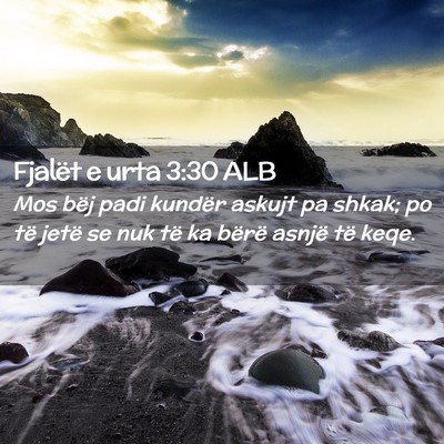 Picture 02 - Fjalët e urta 3:30 ALB - Mos bëj padi kundër askujt pa shkak; po të - Bible Verse Picture