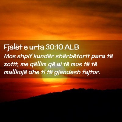 Picture 02 - Fjalët e urta 30:10 ALB - Mos shpif kundër shërbëtorit para të zotit, - Bible Verse Picture