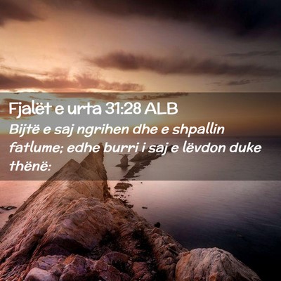 Picture 02 - Fjalët e urta 31:28 ALB - Bijtë e saj ngrihen dhe e shpallin fatlume; edhe - Bible Verse Picture
