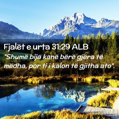 Picture 02 - Fjalët e urta 31:29 ALB - 