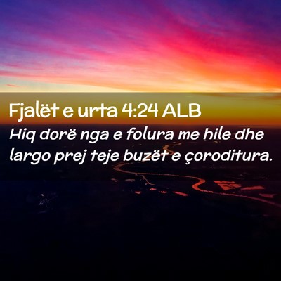 Picture 02 - Fjalët e urta 4:24 ALB - Hiq dorë nga e folura me hile dhe largo prej - Bible Verse Picture