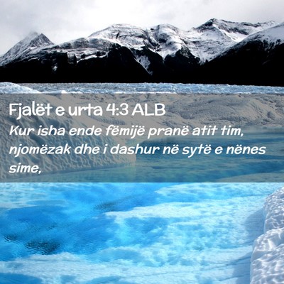 Picture 02 - Fjalët e urta 4:3 ALB - Kur isha ende fëmijë pranë atit tim, njomëzak - Bible Verse Picture