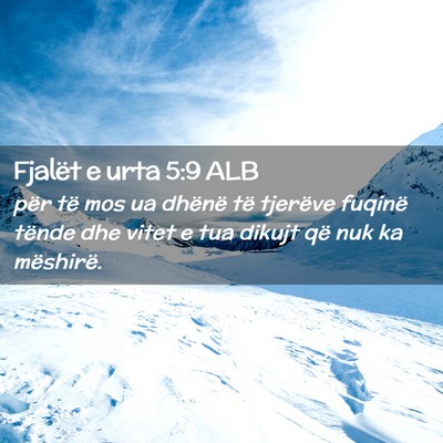 Picture 02 - Fjalët e urta 5:9 ALB - për të mos ua dhënë të tjerëve fuqinë - Bible Verse Picture