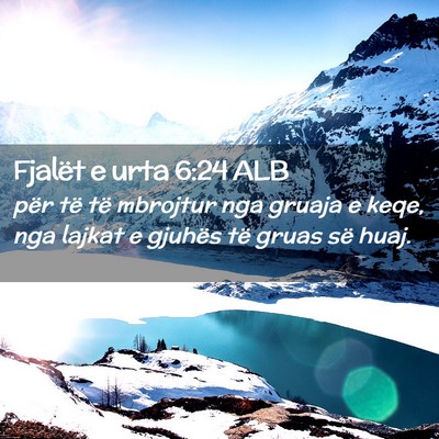 Picture 02 - Fjalët e urta 6:24 ALB - për të të mbrojtur nga gruaja e keqe, nga - Bible Verse Picture