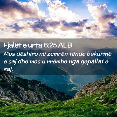 Picture 02 - Fjalët e urta 6:25 ALB - Mos dëshiro në zemrën tënde bukurinë e saj - Bible Verse Picture