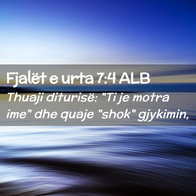 Picture 02 - Fjalët e urta 7:4 ALB - Thuaji diturisë: 
