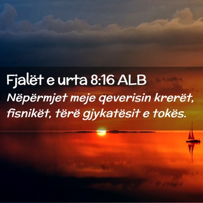 Picture 02 - Fjalët e urta 8:16 ALB - Nëpërmjet meje qeverisin krerët, fisnikët, - Bible Verse Picture
