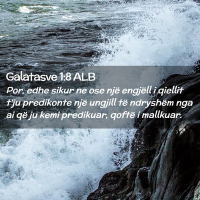 Picture 02 - Galatasve 1:8 ALB - Por, edhe sikur ne ose një engjëll i qiellit - Bible Verse Picture