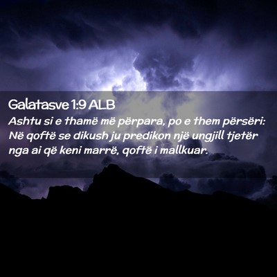 Picture 02 - Galatasve 1:9 ALB - Ashtu si e thamë më përpara, po e them - Bible Verse Picture