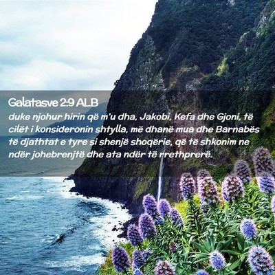 Picture 02 - Galatasve 2:9 ALB - duke njohur hirin që m’u dha, Jakobi, Kefa dhe - Bible Verse Picture