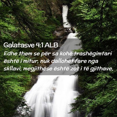 Picture 02 - Galatasve 4:1 ALB - Edhe them se për sa kohë trashëgimtari është - Bible Verse Picture