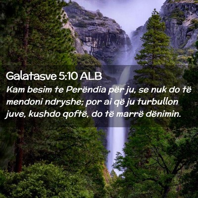 Picture 02 - Galatasve 5:10 ALB - Kam besim te Perëndia për ju, se nuk do të - Bible Verse Picture
