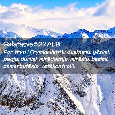 Picture 02 - Galatasve 5:22 ALB - Por fryti i Frymës është: dashuria, gëzimi, - Bible Verse Picture