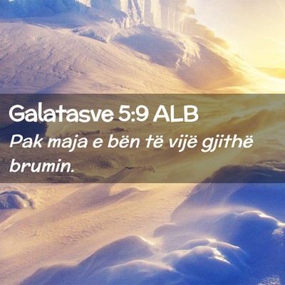 Picture 02 - Galatasve 5:9 ALB - Pak maja e bën të vijë gjithë - Bible Verse Picture