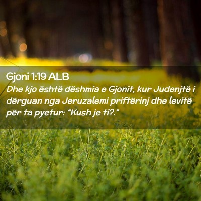 Picture 02 - Gjoni 1:19 ALB - Dhe kjo është dëshmia e Gjonit, kur Judenjtë - Bible Verse Picture